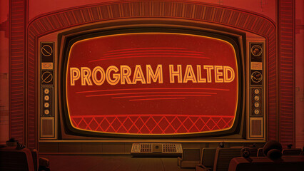 Poster - technical difficulties concept, retro futuristic screen displaying program halted in vibrant red