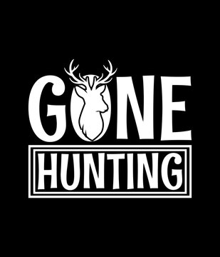 Gone hunting - Custom Printable Design Cut File for Cricut and Silhouette – Instant Download for DIY Projects