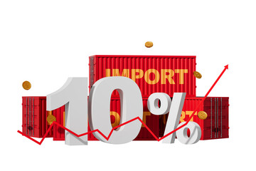 Poster - 3D rendering of red cargo containers labeled IMPORT with large 10% text, gold coins, and a rising red graph, isolated on a white background