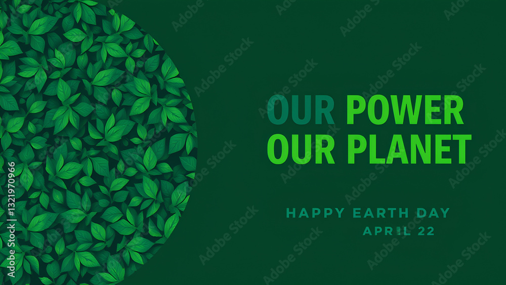 Our power, our planet. Earth day 2025 3d concept background. Ecology ...