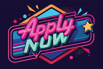 Poster - Bright and colorful vector illustration encouraging immediate action with the phrase 'Apply Now' prominently displayed against a dark background