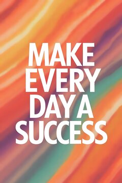 Make Every Day a Success Typography and Colorful Background Motivational Quote T-shirt Design Illustration