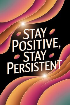 Stay Positive, Stay Persistent Typography and Colorful Background Motivational Quote T-shirt Design Illustration