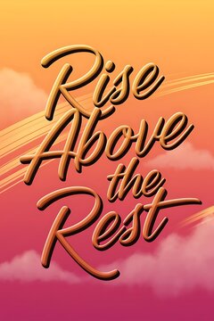 Rise Above the Rest Typography and Colorful Background Motivational Quote T-shirt Design Illustration
