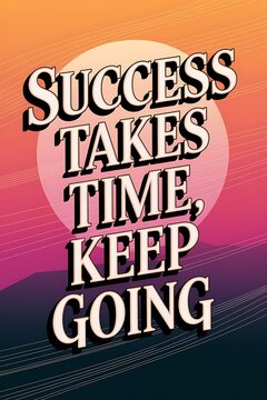 Success Takes Time, Keep Going Typography and Colorful Background Motivational Quote T-shirt Design Illustration