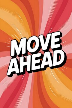 Move ahead Typography and Colorful Background Motivational Quote T-shirt Design Illustration