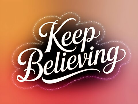 Keep believing Typography and Colorful Background Motivational Quote T-shirt Design Illustration