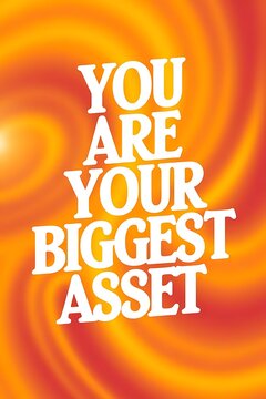You Are Your Biggest Asset Typography and Colorful Background Motivational Quote T-shirt Design Illustration