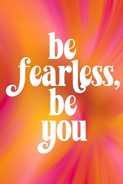 Be Fearless, Be You Typography and Colorful Background Motivational Quote T-shirt Design Illustration