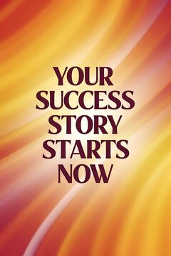 Your Success Story Starts Now Typography and Colorful Background Motivational Quote T-shirt Design Illustration
