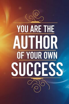 You Are the Author of Your Own Success Typography and Colorful Background Motivational Quote T-shirt Design Illustration