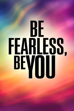 Be Fearless, Be You Typography and Colorful Background Motivational Quote T-shirt Design Illustration