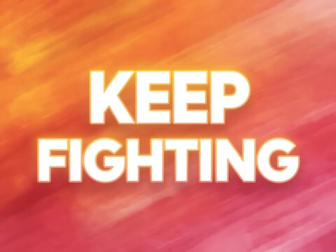 Keep fighting Typography and Colorful Background Motivational Quote T-shirt Design Illustration