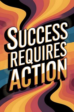 Success Requires Action Typography and Colorful Background Motivational Quote T-shirt Design Illustration