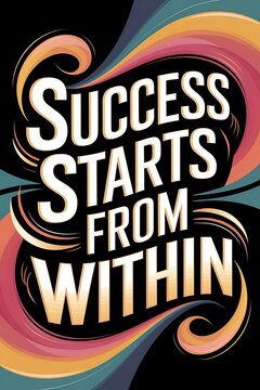 Success Starts from Within Typography and Colorful Background Motivational Quote T-shirt Design Illustration