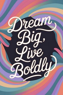 Dream Big, Live Boldly Typography and Colorful Background Motivational Quote T-shirt Design Illustration