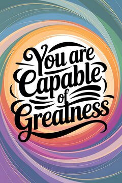 You Are Capable of Greatness Typography and Colorful Background Motivational Quote T-shirt Design Illustration