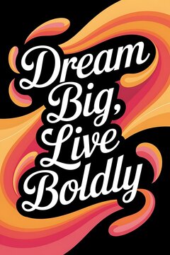 Dream Big, Live Boldly Typography and Colorful Background Motivational Quote T-shirt Design Illustration