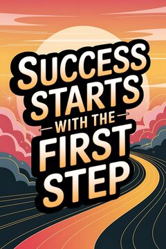 Success Starts with the First Step Typography and Colorful Background Motivational Quote T-shirt Design Illustration