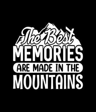 The best memories are made in the mountains - Custom Printable Design Cut File for Cricut and Silhouette – Instant Download for DIY Projects