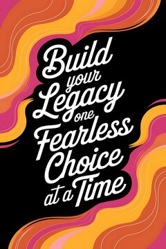 Build your legacy one fearless choice at a time. Typography and Colorful Background Motivational Quote T-shirt Design Illustration