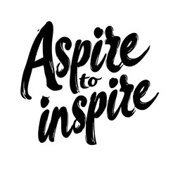 Wall Mural - aspire to inspire - inspirational handwritten modern calligraphy lettering text on white background.
