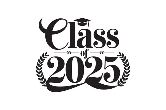 Class of 2025 Graduation Typography Design, -shirt, party, high school or college graduate. Editable class of 2025 typography design, Trendy calligraphy inscription with black hat, 