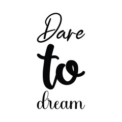 Wall Mural - dare to dream black letter quote