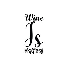 Wall Mural - wine is magical black letter quote