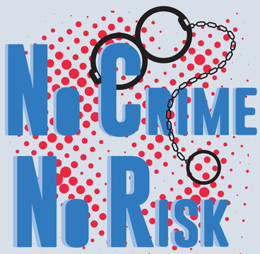 No Crime No Risk tex tshirt cheast  print design Advice 