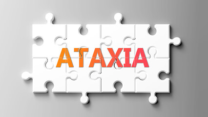 Aufkleber - Ataxia complex like a puzzle - pictured as word ataxia on a puzzle pieces to show that ataxia is complex and needs cooperating pieces that fit together. ,3d illustration