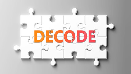 Aufkleber - Decode complex like a puzzle - pictured as word decode on a puzzle pieces to show that decode is complex and needs cooperating pieces that fit together. ,3d illustration