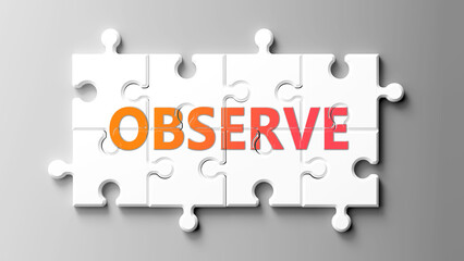 Aufkleber - Observe complex like a puzzle - pictured as word observe on a puzzle pieces to show that observe is complex and needs cooperating pieces that fit together. ,3d illustration