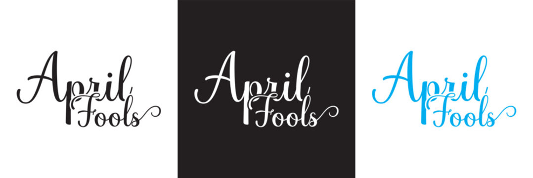April Fools Day Text Design . Hand drawn Calligraphy lettering style.  Vector illustration. isolated on white and black background. EPS 10 