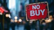 © Pavlinka - No-Buy movement sign highlights conscious consumption choices in urban setting during 2025