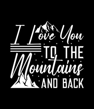 I love you to the mountains and back - Custom Printable Design Cut File for Cricut and Silhouette – Instant Download for DIY