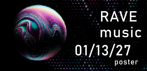 Poster - Rave music poster with an abstract, vibrant multicolored sphere featuring a pixel pattern and neon hues on a black background. 