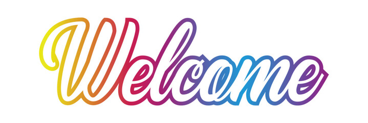 Fototapete - Welcome lettering sign. Handwritten modern brush lettering on white background. Text for postcard, invitation, T-shirt print design, banner, poster, web, icon. Isolated vector illustration.