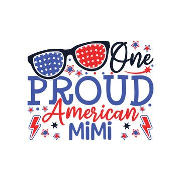 One proud American Mimi 4th of July memorial design