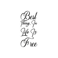 Wall Mural - best thing in life is free black letter quote