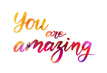 Wall Mural - you are amazing - handwritten modern calligraphy watercolor lettering text