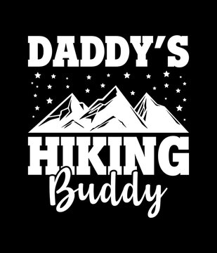 Daddy's hiking buddy - Custom Printable Design Cut File for Cricut and Silhouette – Instant Download for DIY