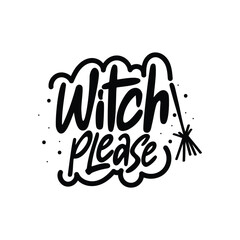 Aufkleber - Witch Please Lettering Vector Design.
