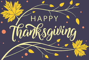 Poster - Happy Thanksgiving Greeting with Yellow Autumn Leaves and Elegant Typography