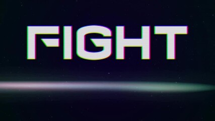 Poster - animation of bold fight text with glitch effect over dark starry background