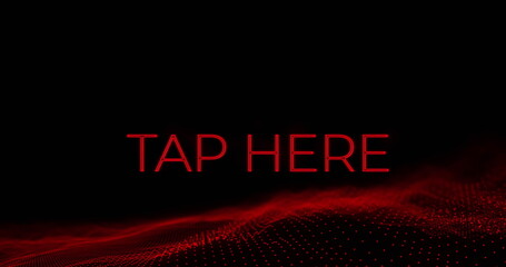 Poster - Image of tap here red flashing text with red glowing mesh over black background