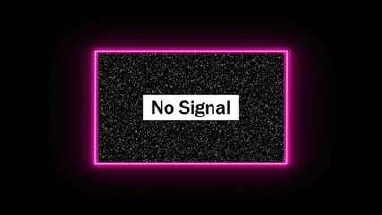 Poster - No signal message with neon pink border and static noise background.