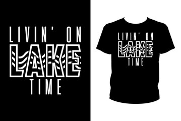 Poster - Livin' on lake time - Art files for Cricut and Silhouette. You can edit them with Adobe Illustrator.