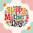 © Shubha Roy - Happy Mother's Day Typography Vector Design