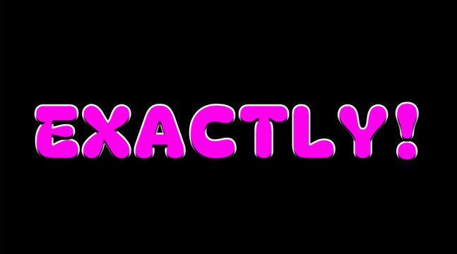 Vector text illustration for Exactly.
